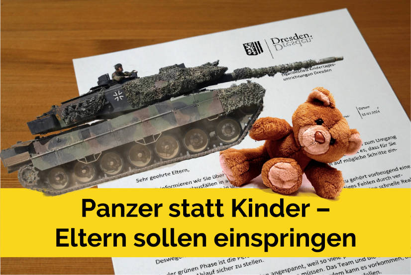 Panzer statt Kinder – Eltern sollen in Dresden einspringen