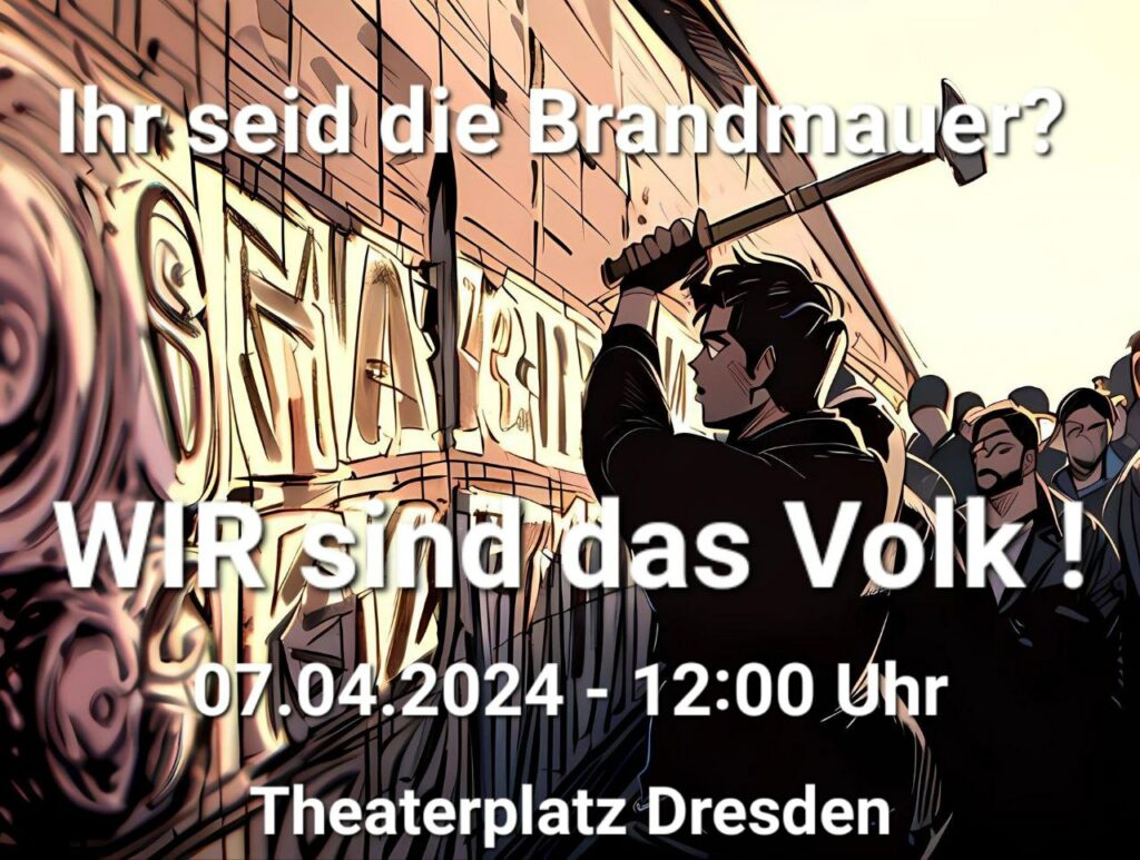 IHR seid dir Brandmauer? WIR sind das Volk!