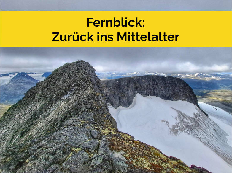 Fernblick: Zurück ins Mittelalter