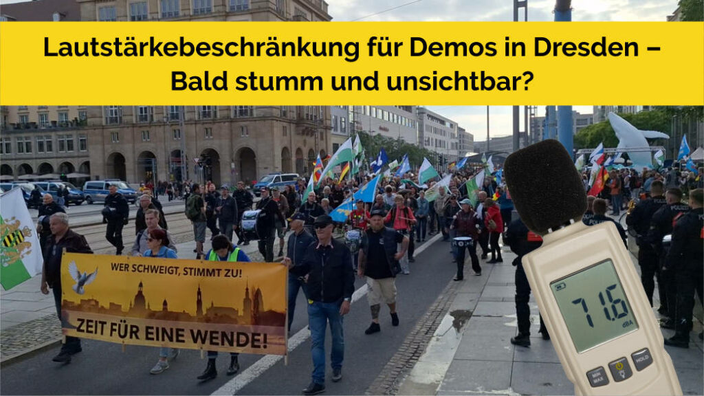 Lautstärkebeschränkung für Demos in Dresden - Bald stumm und unsichtbar?