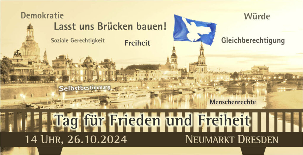 Demo "Tag für Frieden und Freiheit" am 26.10.2024 in Dresden. Lasst uns Brücken bauen!