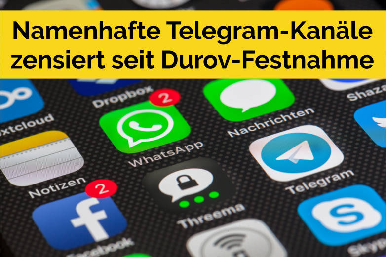 Namenhafte Telegram-Kanäle zensiert seit Durov-Festnahme