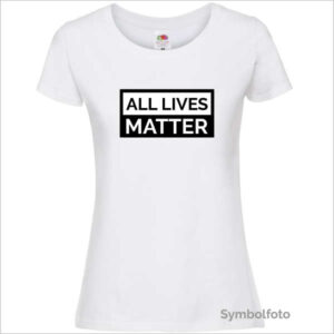 T-Shirt "ALL LIVES MATTER" für Frauen in weiß