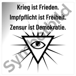 Aufkleber "Krieg ist Frieden. Impfpflicht ist Freiheit. Zensur ist Demokratie." in Größe 10x10 cm