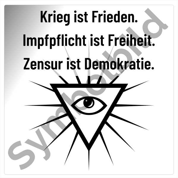 Aufkleber "Krieg ist Frieden. Impfpflicht ist Freiheit. Zensur ist Demokratie." in Größe 10x10 cm