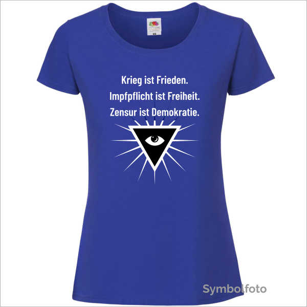 T-Shirt "Krieg ist Frieden. Impfpflicht ist Freiheit. Zensur ist Demokratie." für Damen in blau