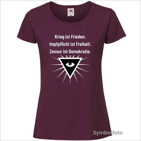 T-Shirt "Krieg ist Frieden. Impfpflicht ist Freiheit. Zensur ist Demokratie." für Damen in weinrot