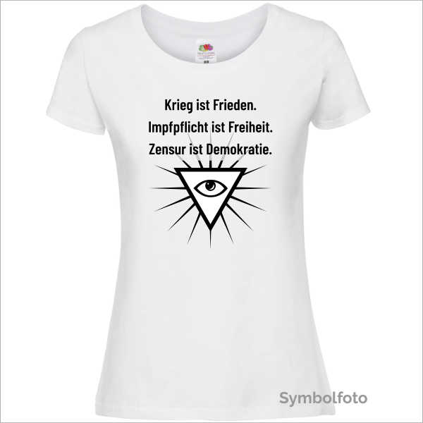 T-Shirt "Krieg ist Frieden. Impfpflicht ist Freiheit. Zensur ist Demokratie." für Damen in weiß