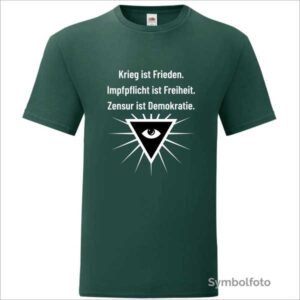 T-Shirt "Krieg ist Frieden. Impfpflicht ist Freiheit. Zensur ist Demokratie." für Herren in grün